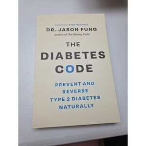 The Diabetes Code Ser.: Diabetes Code : Prevent and Reverse Type 2 Diabetes...